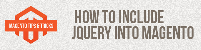 Magento Tips: How To Include JQuery Into Magento