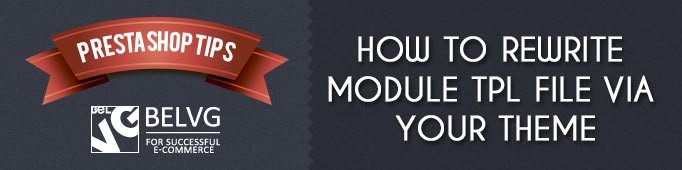 How To Rewrite Module tpl File Via Your Theme In Prestashop