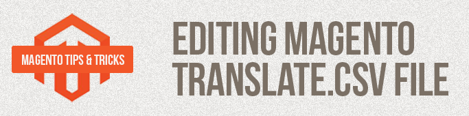 Editing Magento Translate.csv File