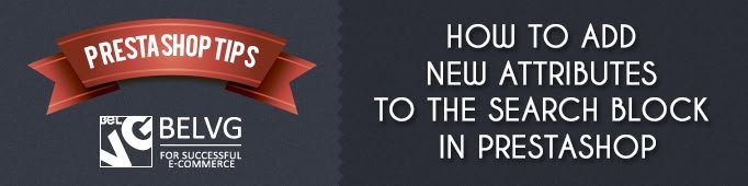 How To Add New Attributes To The Search Block In Prestashop