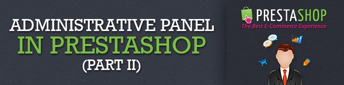 Administrative Panel In Prestashop (Part II)