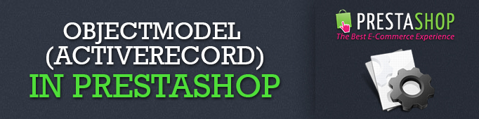 ObjectModel (ActiveRecord) in Prestashop