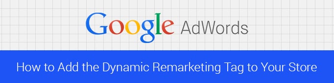 How To Add The Dynamic Remarketing Tag To Your Magento Store