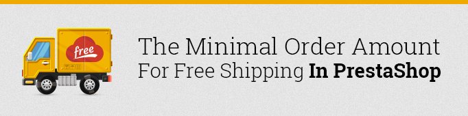 The Minimal Order Amount For Free Shipping in Prestashop