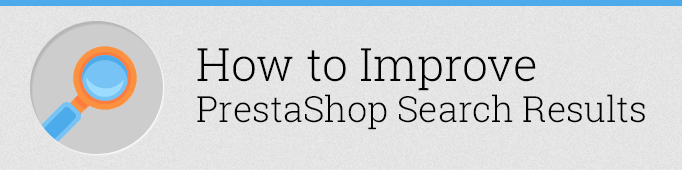 How to Improve Prestashop Search Results