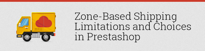 Zone-Based Shipping Limitations and Choices in Prestashop