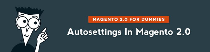 Autosettings in Magento 2.0