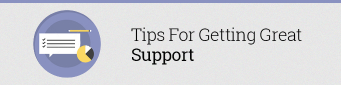 Tips for Getting Great Support