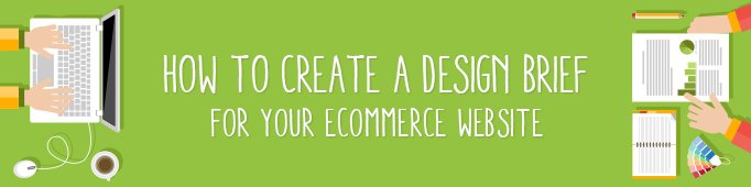 How to Create a Design Brief for Your eCommerce Website