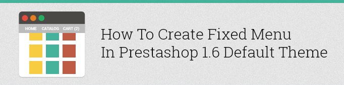 How to Make Your Main Menu Scroll With the Page in Prestashop 1.6 – 1.7