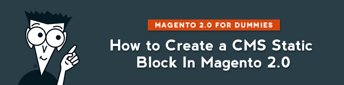 How to Create a CMS Static Block in Magento 2.0