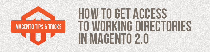 How to Get access to working directories in Magento 2.0