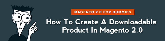 Downloadable Products in Magento 2.0