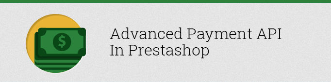 Advanced Payment API in Prestashop