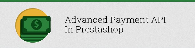 Advanced Payment API in Prestashop