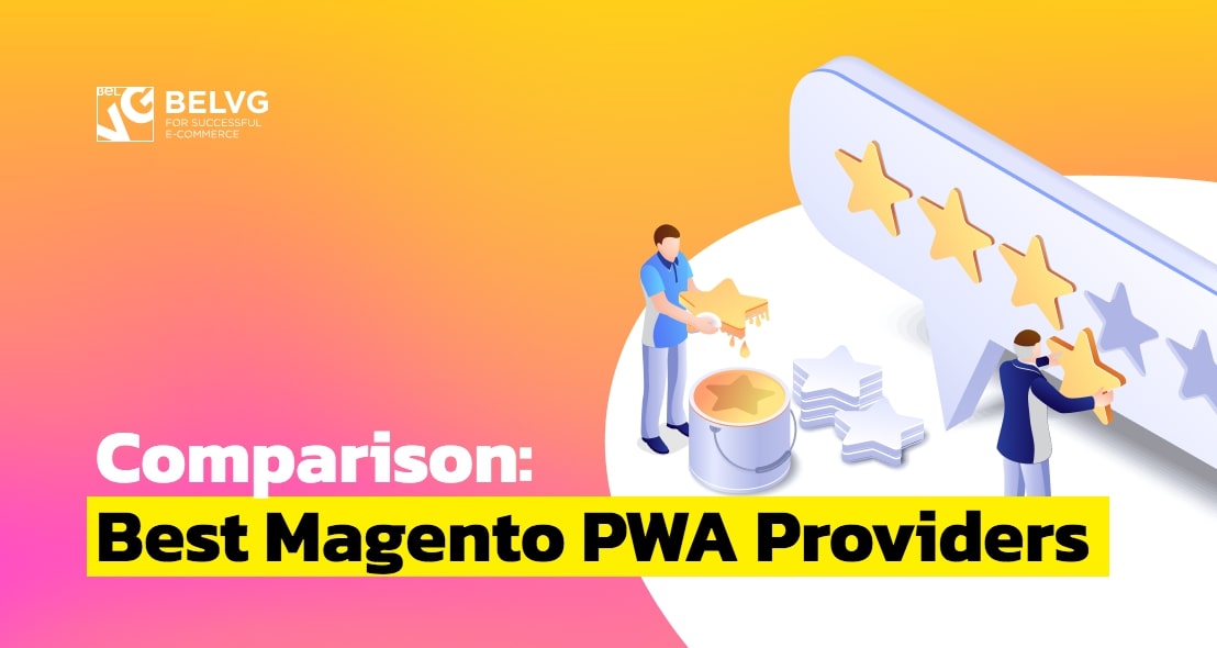 Comparison: Best Magento PWA Providers