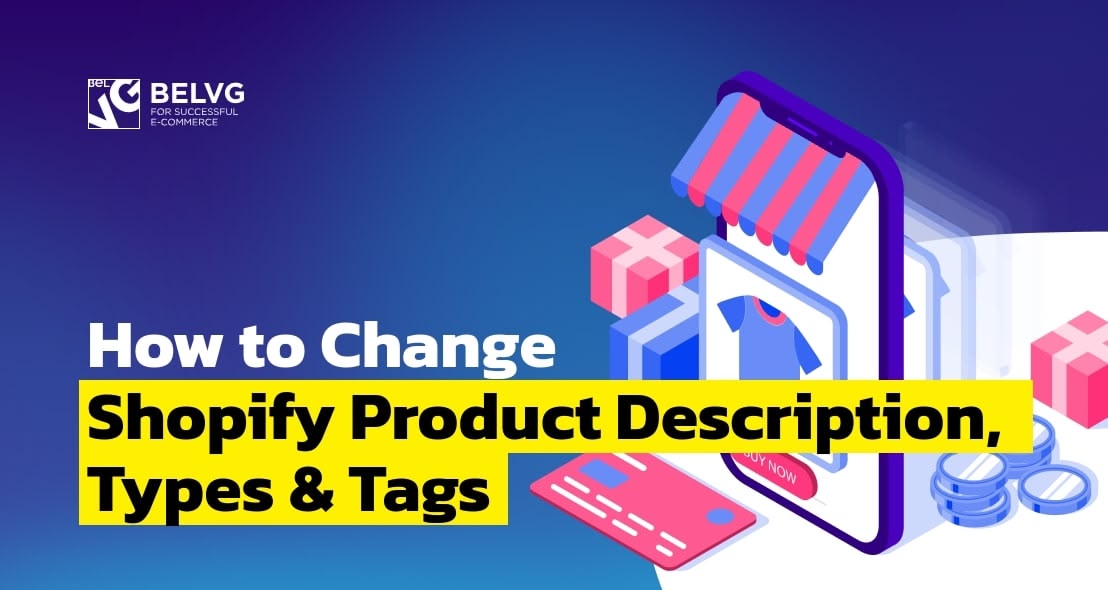 How to Change Shopify Product Description, Types & Tags