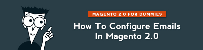 How to Configure Emails in Magento 2.0