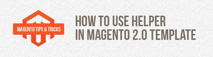How to Use Helper in Magento 2.0 Template
