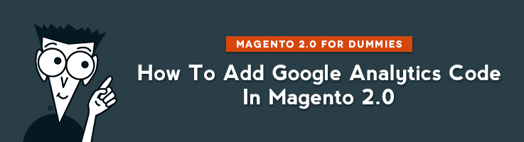 How to Add Google Analytics Code in Magento 2.0