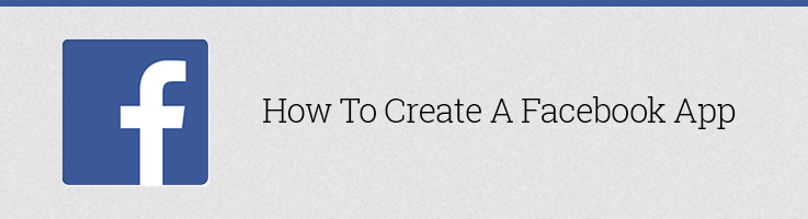 How to Create a FaceBook App
