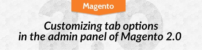 Customizing Tab Options in the Admin Panel of Magento 2.0