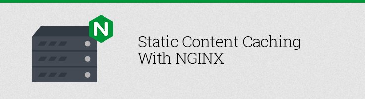 How to Cache Static Content With NGINX