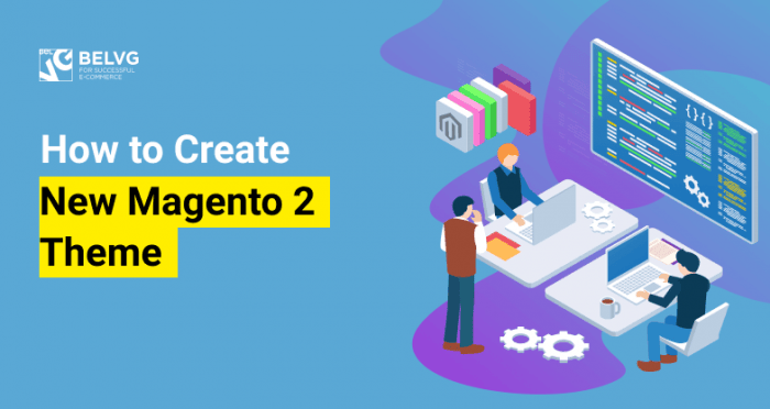 How to Create New Magento 2 Themes