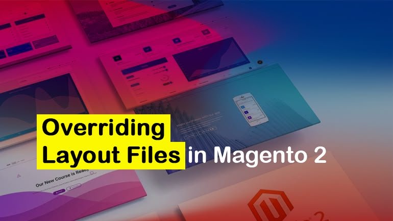 How to Override a Layout in Magento 2