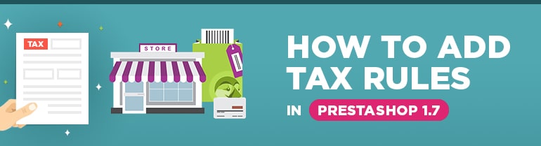 How to Add Tax Rules in PrestaShop 1.7