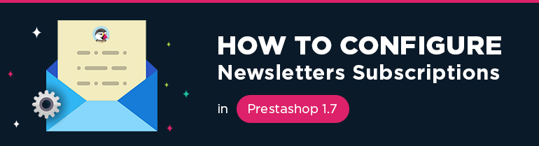How to Configure Newsletter Subscriptions in Prestashop 1.7