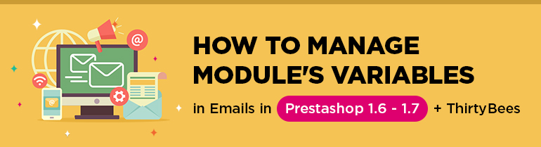 How To Manage Module’s Variables in Emails in Prestashop 1.6 – 1.7 + ThirtyBees