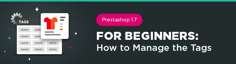 Prestashop 1.7 for Beginners: How to Manage Tags