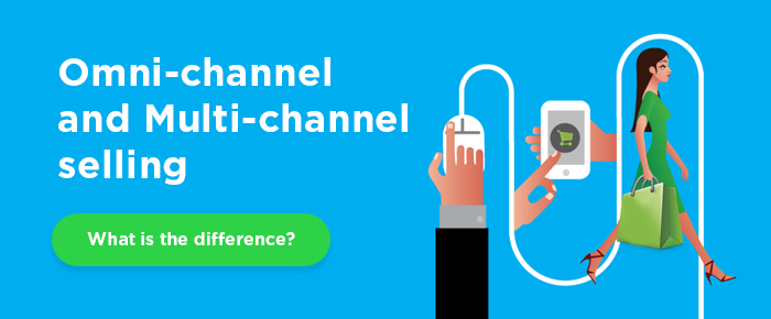 Omni-channel and Multi-channel Selling. What is the Difference?