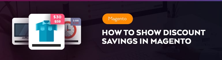 How To Show Discount Savings in Magento