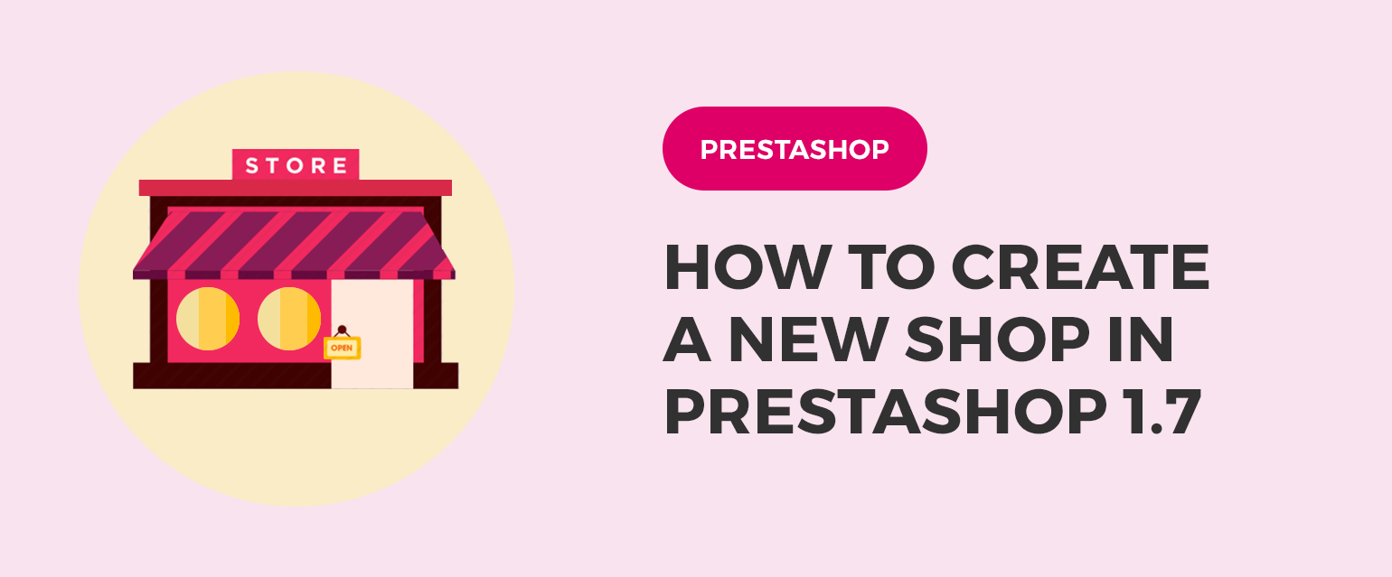 How to Create a New Shop in Prestashop 1.7