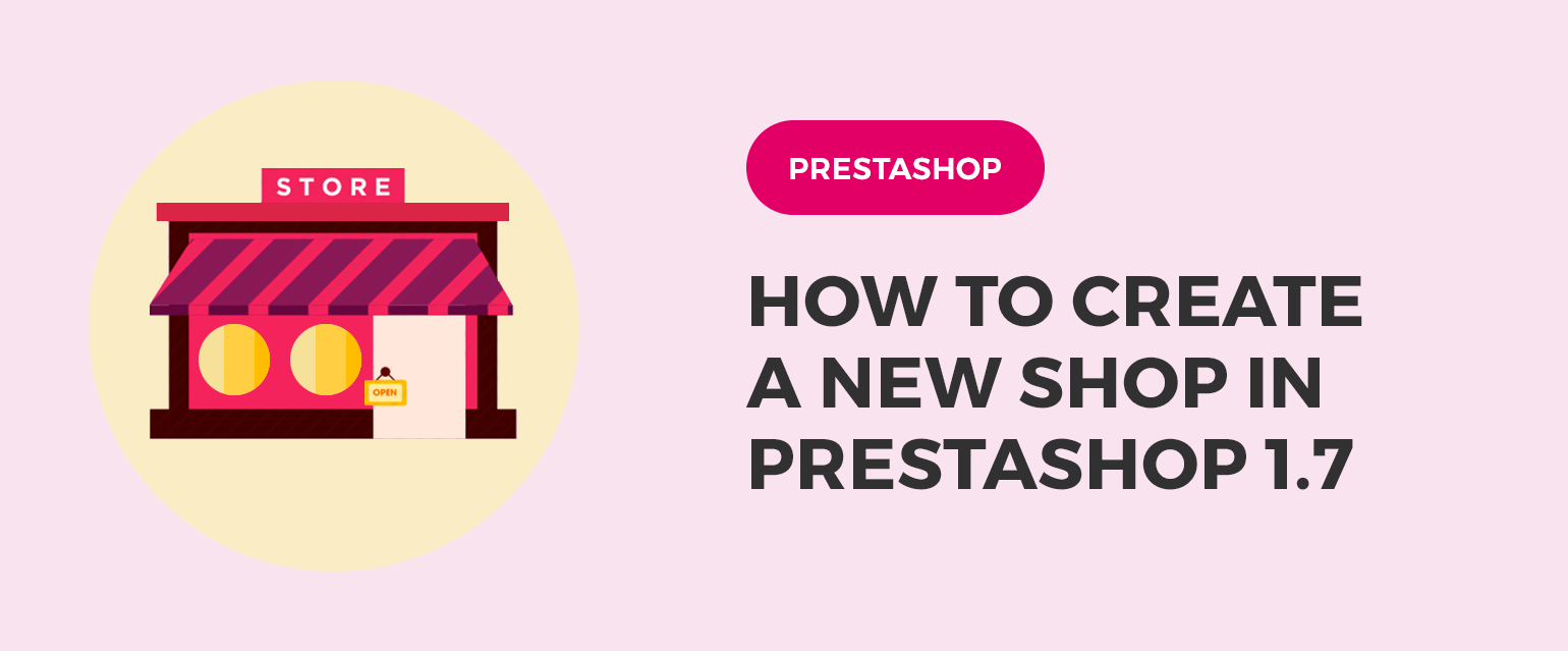 How to Create a New Shop in Prestashop 1.7