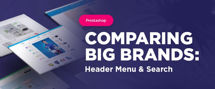 Comparing Big Brands on Prestashop: Header Menu & Search