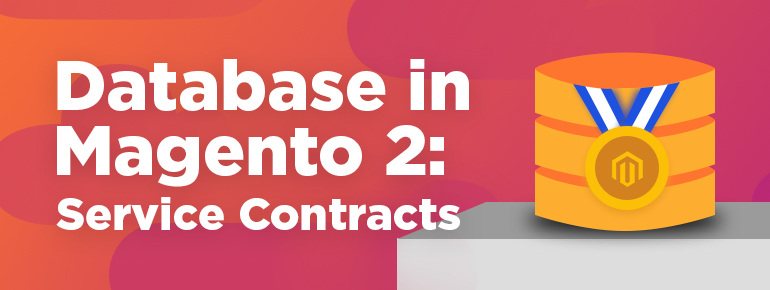 Database in Magento 2: Service Contracts