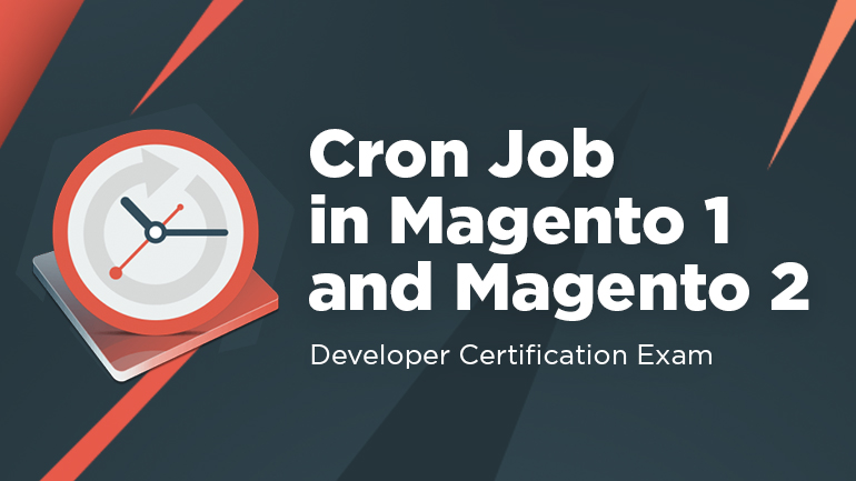 Cron Job in Magento 1 and Magento 2 (Developer Certification Exam)