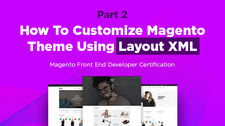 How to Customize Magento Theme Using Layout XML. Part 2