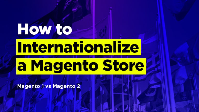 How to Internationalize a Magento Store