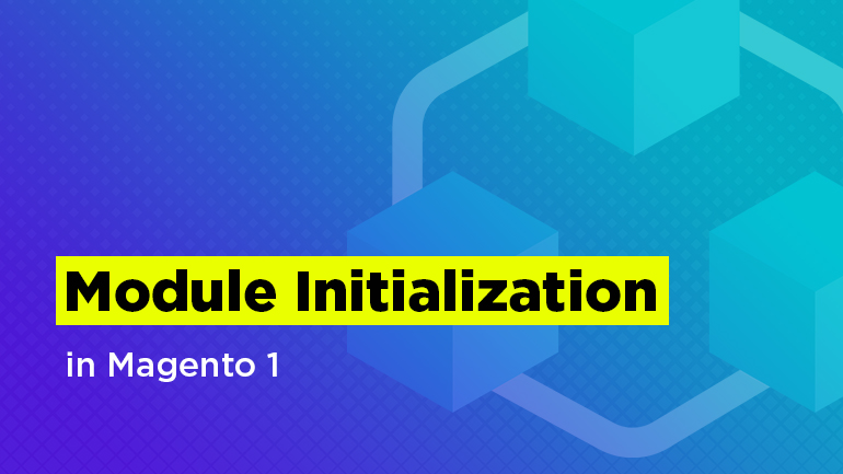 Module Initialization in Magento 1