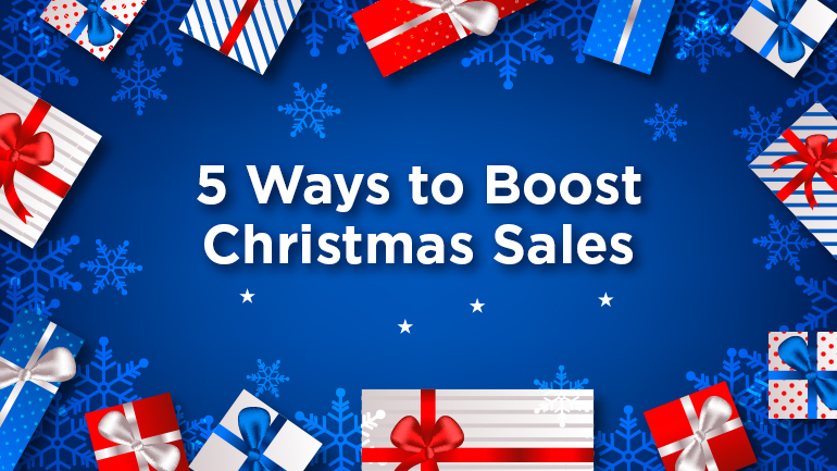 5 Ways to Boost Christmas Sales