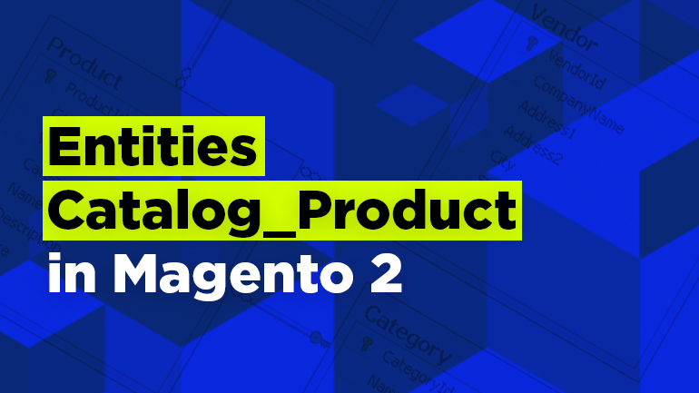 Entities Catalog_Product in Magento 2