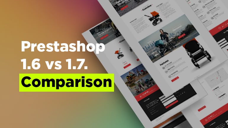 Prestashop 1.6 vs 1.7 Comparison