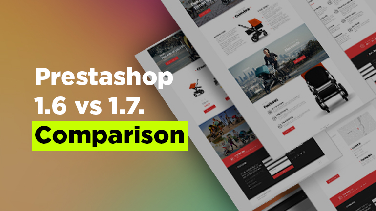 Prestashop 1.6 vs 1.7 Comparison