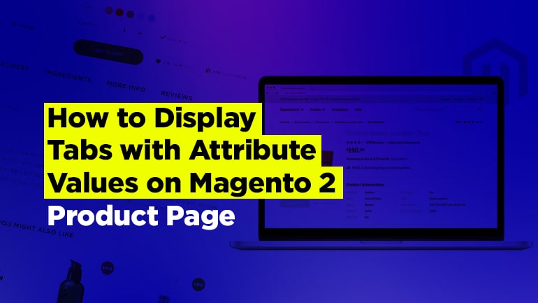 How to Display Tabs with Attribute Values on Magento 2 Product Page