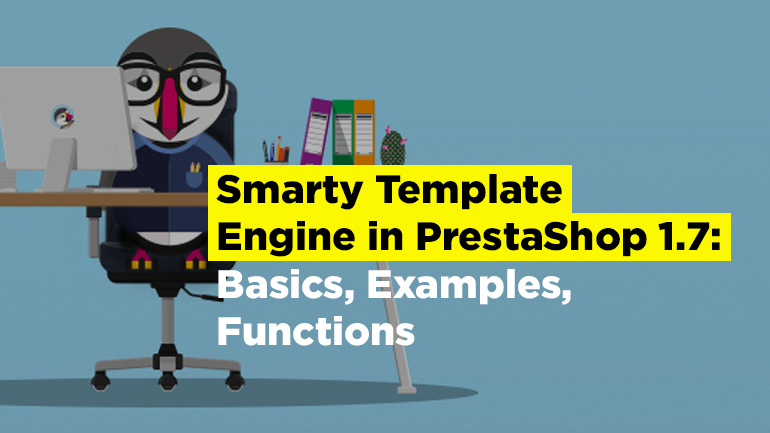 How to Use Smarty Template Engine in PrestaShop 1.7