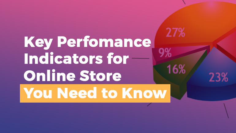 Key Performance Indicators for Online Store You Need to Know